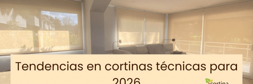 Descubre las tendencias en cortinas técnicas para 2026: tejidos sostenibles, automatización inteligente y colores neutros para el hogar actual.